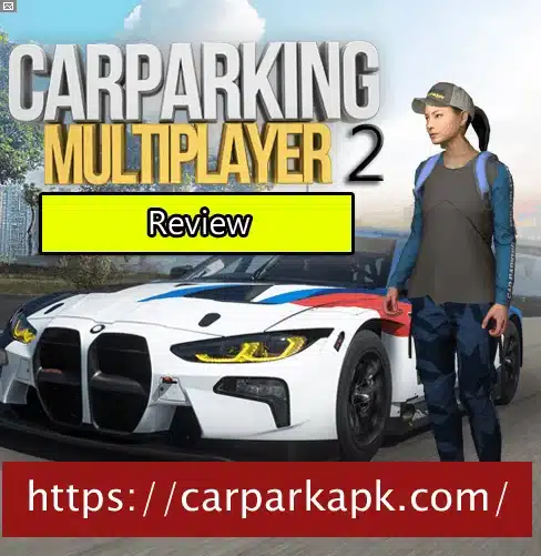 Car Parking Multiplayer Mod Apk Review (Everything Unlocked)